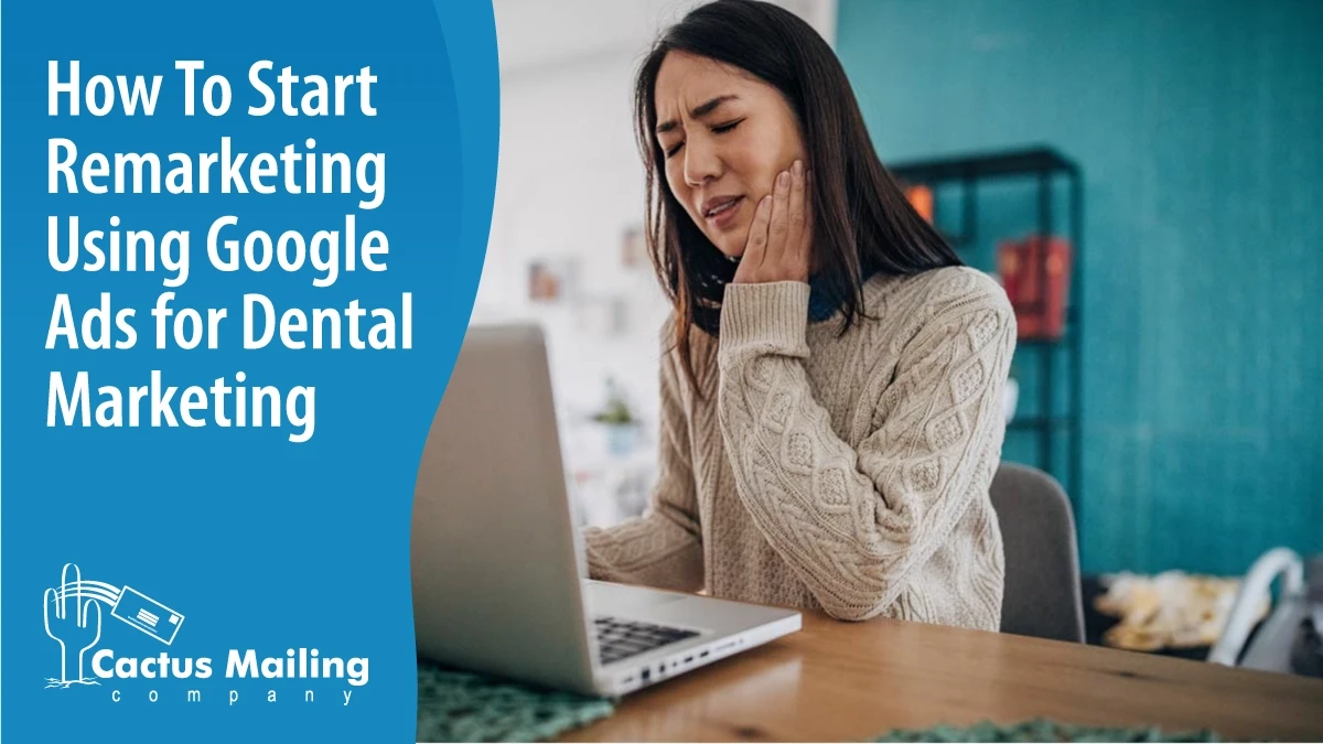 How To Start Remarketing Using Google Ads for Dental Marketing