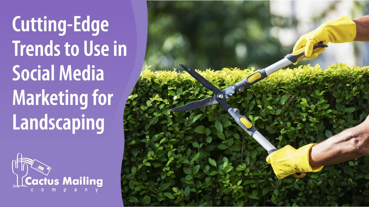 Cutting-Edge Trends to Use in Social Media Marketing for Landscaping