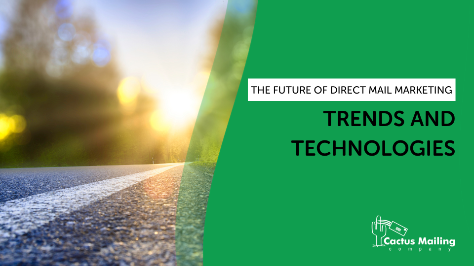 The Future Of Direct Mail Marketing: Trends and Technologies